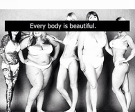 Every body Is Beautiful