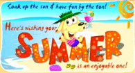Here's Wishing Your Summer is an Enjoyable One...