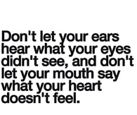 Ears Hear, Eyes See, Mouth Say, Feel