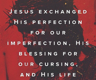 Jesus exchanged his perfection