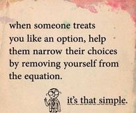 when someone treats you like an option