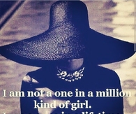 I am Not A One In A Million Kind Of Girl