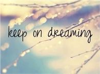 keep on dreaming