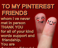To My Pinterest Friends