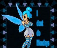 I don't do Mondays