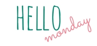 Hello Monday