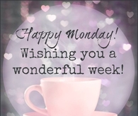 Happy Monday, wishing you a wonderful week