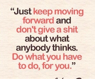 Just keep moving forward