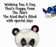Wishing you a day that's happy from the start..