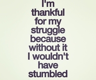 Thankful for my stuggle