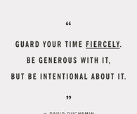 Guard your time fiercely
