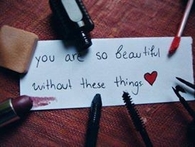 You are beautiful, without these things