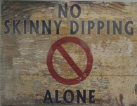 No skinny dipping alone