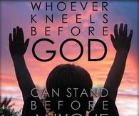 Whoever kneels before God
