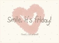 Smile its friday