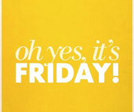 Oh yes, its friday