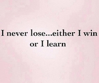 I never lose