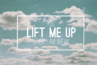 You lift me up