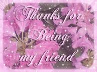 Thanks for being my friend