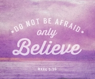 Do not be afraid 