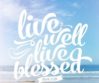 Live well Live blessed