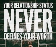 Your relationship status never defines your worth