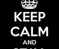 Keep calm and stay positive
