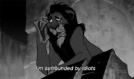 Im surrounded by idiots
