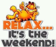 Relax its the weekend