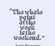 Point of the week is the weekend