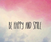 Be Happy and Smile