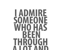someone who has been through a lot