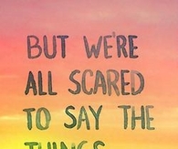 We're all scared