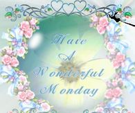 Have a Wonderful Monday