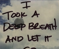 I took a deep breath and let go