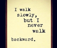 I Walk Slowly