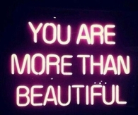 You Are More than Beautiful