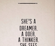 She's a Dreamer, a Doer, a Thinker....