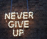 Never give up