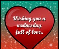 Wishing you a Wednesday full of Love