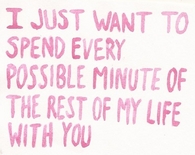 spend every minute with you