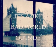 Its A Big Bad World