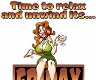 Time to relax and unwind it's Friday...