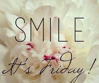 Smile, its Friday