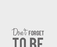 Dont forget to be awesome
