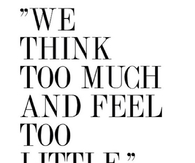 We Think Too Much