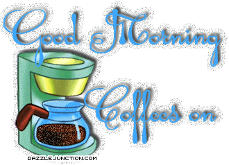Good Morning Coffee's On