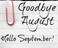 Goodbye August Hello September