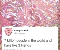 7 billion people  friends