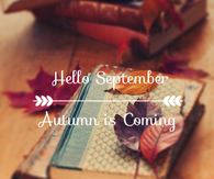 Hello September, Autumn is coming